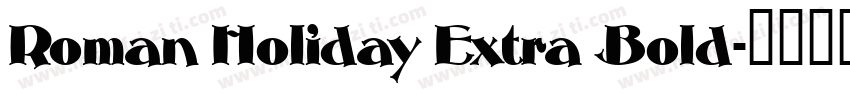 Roman Holiday Extra Bold字体转换